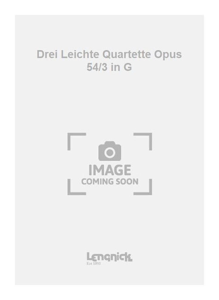 Drei Leichte Quartette Opus 54/3 in G